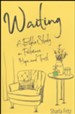 Waiting: A Bible Study on Patience, Hope, and Trust