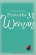 Demystifying the Proverbs 31 Woman