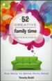 52 Creative Family Time Experiences: Fun Ways to Bring Faith Home