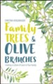 Family Trees and Olive Branches: Creating a Culture of Grace in Your Family