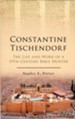 Constantine Tischendorf: The Life and Work of a 19th Century Bible Hunter