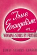 True Evangelism: Or Winning Souls By Prayer / New edition - eBook
