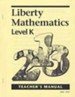 Liberty Math Level K Teacher's Manual, Grade K