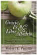 Gracia, Fe & Libre Albedr&iacute;o  (Grace, Faith, Free Will)