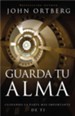 Guarda tu alma: Cuidando la parte mas importante de ti - eBook