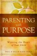 Parenting With Purpose: Winning the Heart of Your Child - eBook