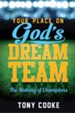 Your Place on God's Dream Team: The Making of Champions - eBook