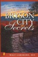 Bryson City Secrets: Even More Tales of a Small Town Doctor in the Smoky Mountains