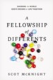 A Fellowship of Differents: Showing the World God's Design for Life Together - eBook
