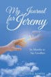 My Journal for Jeremy: Six Months to Say Goodbye - eBook