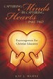 Capturing Minds by Capturing HeartsPart Two: Encouragement For Christian Educators - eBook