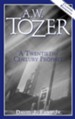 A.W. Tozer: A Twentieth-Century Prophet - eBook