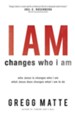 I AM changes who i am: Who Jesus Is Changes Who I Am, What Jesus Does Changes What I Am to Do - eBook