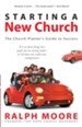 Starting a New Church: The Church Planter's Guide to Success - eBook