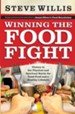 Winning the Food Fight: Victory in the Physical and Spiritual Battle for Good Food and a Healthy Lifestyle - eBook