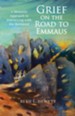 Grief on the Road to Emmaus: A Monastic Approach to Journeying with the Bereaved