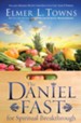 Daniel Fast for Spiritual Breakthrough, The - eBook