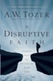 Disruptive Faith, A: Expect God to Interrupt Your Life - eBook