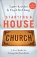 Starting a House Church: A New Model for Living Out Your Faith - eBook