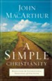 Simple Christianity, A: Rediscover the Foundational Principles of Our Faith - eBook