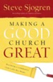 Making a Good Church Great: Becoming a Community God Calls Home - eBook