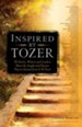 Inspired by Tozer: 59 Artists, Writers and Leaders Share the Insight and Passion They've Gained from A.W. Tozer - eBook