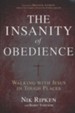 The Insanity of Obedience: Walking with Jesus in Tough Places - Slightly Imperfect