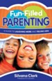 Fun-Filled Parenting: A Guide to Laughing More and Yelling Less - eBook