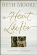 A Heart Like His: Intimate Reflections on the Life of David, Paperback Edition