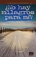 La Oraci&#243;n No Contestada: &iquest;No Hay Milagros Para Mi? Folleto (Unanswered Prayer: Where's My Miracle? Pamphlet)