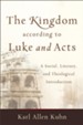 The Kingdom according to Luke and Acts: A Social, Literary, and Theological Introduction - eBook