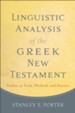Linguistic Analysis of the Greek New Testament: Studies in Tools, Methods, and Practice - eBook