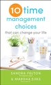 Ten Time Management Choices That Can Change Your Life - eBook