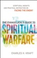 The Evangelical's Guide to Spiritual Warfare: Practical Instruction and Scriptural Insights on Facing the Enemy - eBook