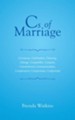 Cs of Marriage: Ceremony, Celebration, Cleaving, Change, Compatible, Compete, Commitment, Communication, Complement, Compromise, Conformity - eBook