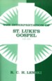 Interpretation of St. Luke's Gospel, Chapters 12-24, Vol 2