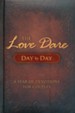 The Love Dare Day by Day: A Year of Devotions for Couples