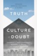 Truth in a Culture of Doubt: Engaging Skeptical Challenges to the Bible - eBook