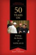 50 Years On: Probing the Riches of Vatican II