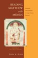 Reading Matthew with Monks: Liturgical Interpretation in Anglo-Saxon England