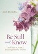 Be Still and Know. . .: 365 Devotions for Abundant Living - eBook