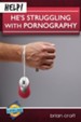 Help! He's Struggling With Pornography - eBook