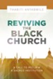 Reviving the Black Church: New Life for a Sacred Institution