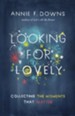 Looking for Lovely: Collecting the Moments That Matter