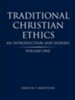 Traditional Christian Ethics: Volume One An Introduction and Indexes - eBook