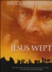 Jesus Wept: God's Tears Are For You