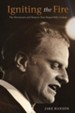 Igniting the Fire: The Movements and Mentors Who Shaped Billy Graham - eBook