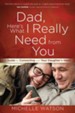 Dad, Here's What I Really Need from You: A Guide for Connecting with Your Daughter's Heart - eBook