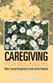 Caregiving for Beginners: What I Learned Caregiving for Frank and his Dementia - eBook