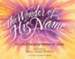 The Wonder of His Name: 32 Life-Changing Names of Jesus - eBook